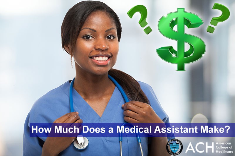 How Much Does A Medical Assistant Make?